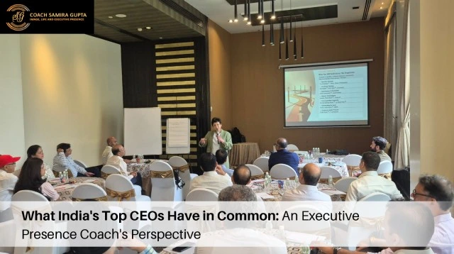 What India Top CEOs Have in Common: An Executive Presence Coach Perspective