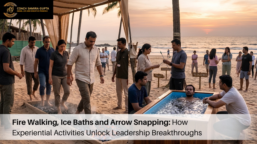   Fire Walking, Ice Baths and Arrow Snapping: How Experiential Activities Unlock Leadership Breakthroughs