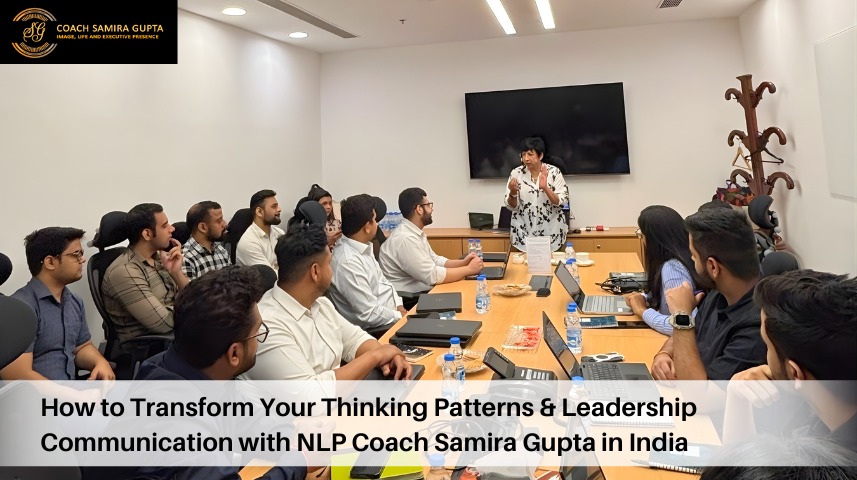 How to Transform Your Thinking Patterns & Leadership Communication with NLP Coach Samira Gupta in India